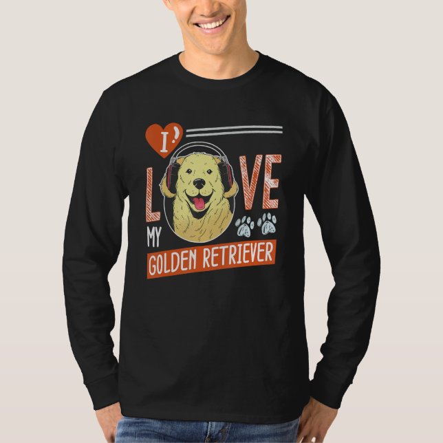I Love My Golden Retriever For Dog Owners T Shirt (Framsida)