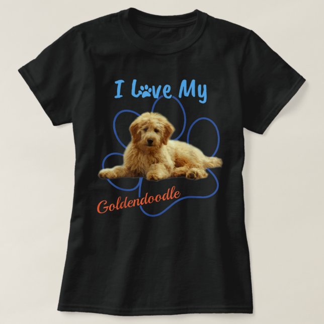 I Love My Goldendoodle Best Dog Lover Paw Print! T Shirt (Design framsida)