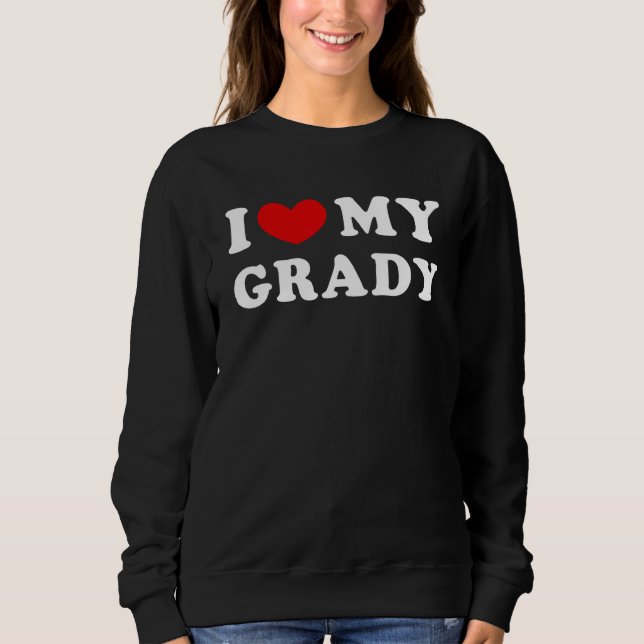 I Love My Grady I Heart My Grady T Shirt (Framsida)