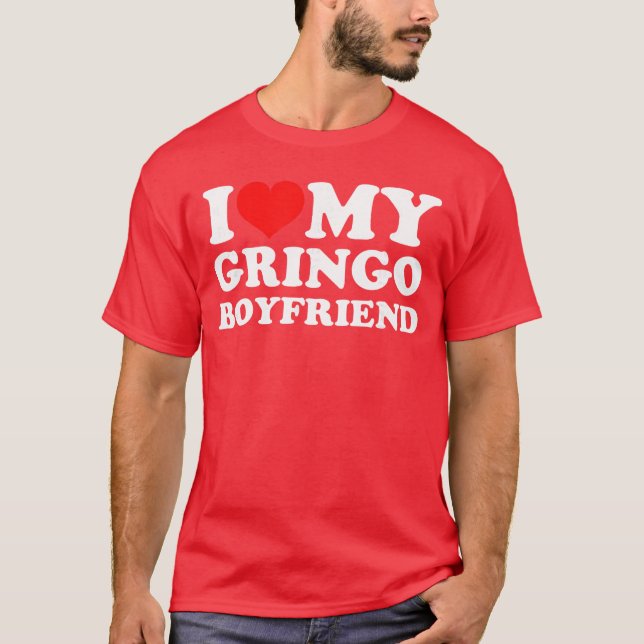 I Love My Gringo Boyfriend girl T Shirt (Framsida)