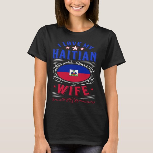 I love my Haitian wife T Shirt (Framsida)
