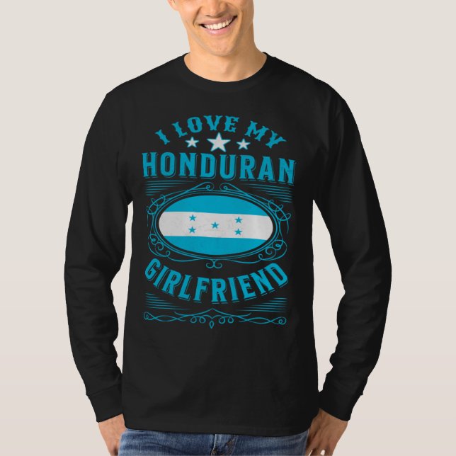 I love my Honduran girlfriend T Shirt (Framsida)