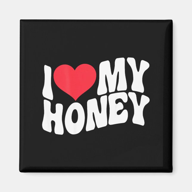 I Love My Honey Funny Says In Love (back Print)  Magnet (Framsidan)