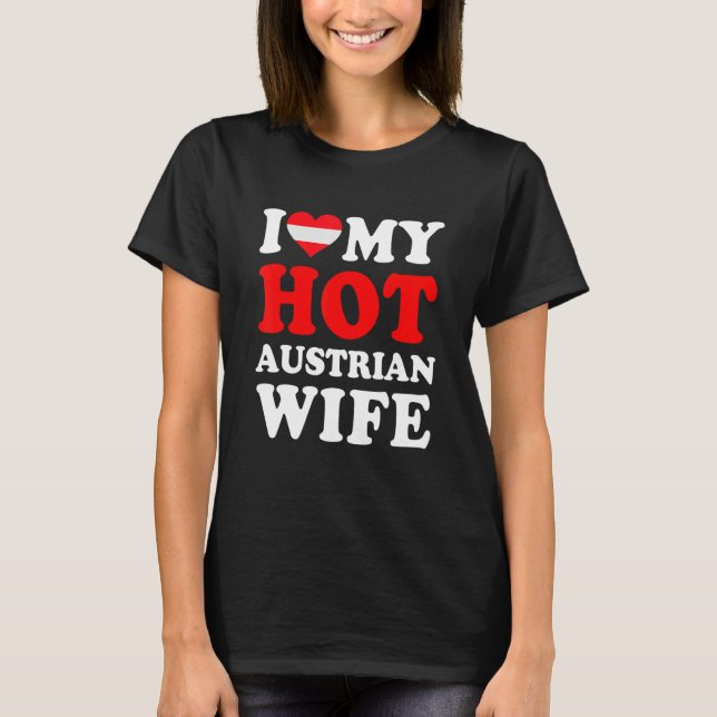I love My Hot Austrian Wife Funny Husband Gift T Shirt (Framsida)