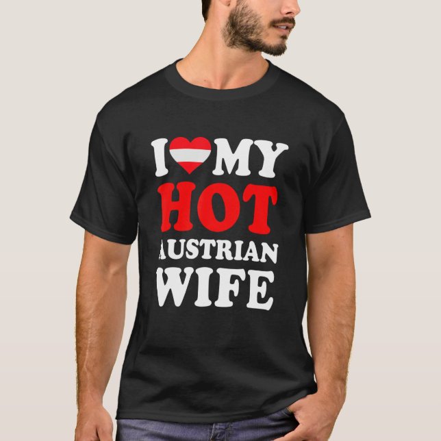 I love My Hot Austrian Wife Funny Husband Gift T Shirt (Framsida)