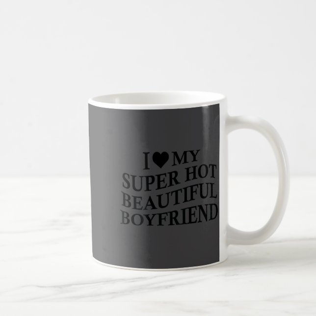 I Love My Hot Beautiful Boyfriend Funny Girlfriend Kaffemugg (Höger)