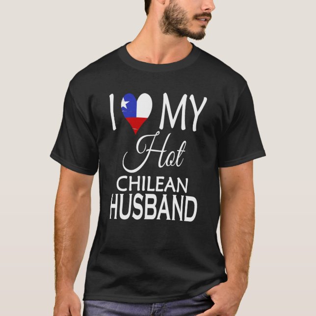 I Love My Hot Chilean Husband Chile Flag Spouse Na T Shirt (Framsida)
