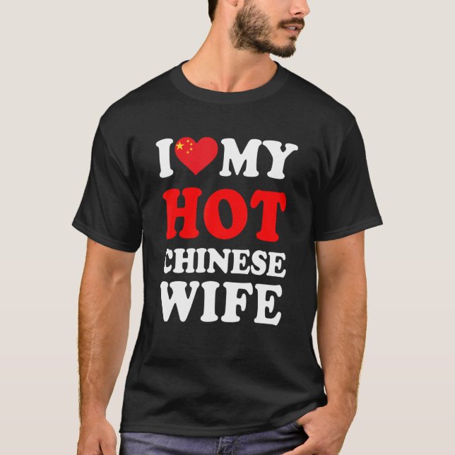 I love My Hot Chinese Wife Funny Husband Gift T Shirt (Framsida)