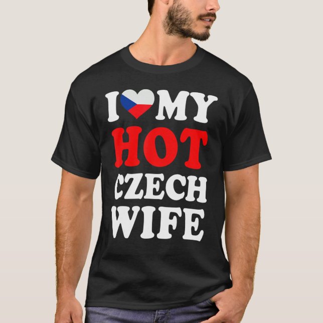 I love My Hot Czech Wife Funny Husband Gift T Shirt (Framsida)