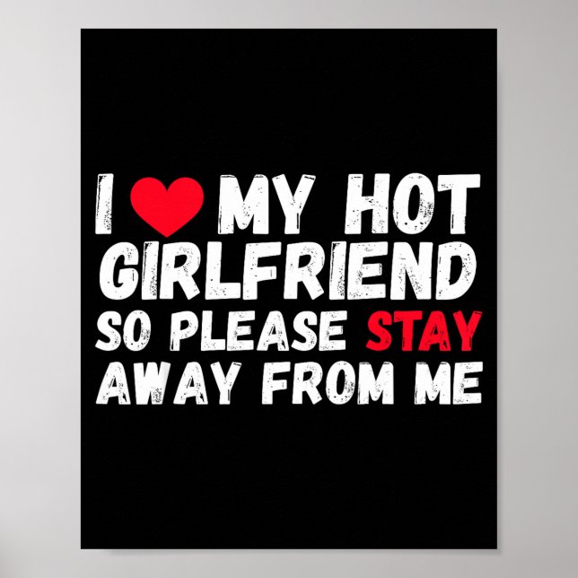 I Love My Hot Girlfriend So Please Stay Away From  Poster (Framsidan)