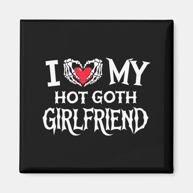 I Love My Hot Goth Gf Skeleton Hand Heart Valentin Magnet (Framsidan)