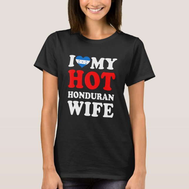 I love My Hot Honduran Wife Funny Husband Gift T Shirt (Framsida)