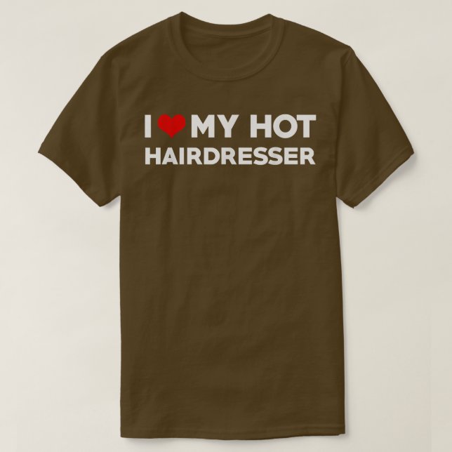 I Love My Hot Husband Hairdresser Fiance  T Shirt (Design framsida)