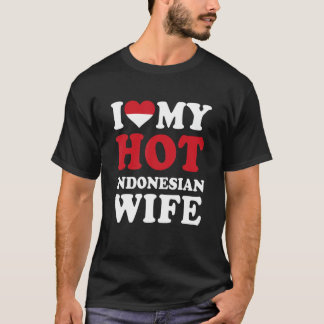 I love My Hot Indonesian Wife Funny Husband Gift T Shirt