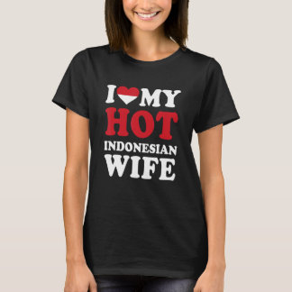 I love My Hot Indonesian Wife Funny Husband Gift T Shirt
