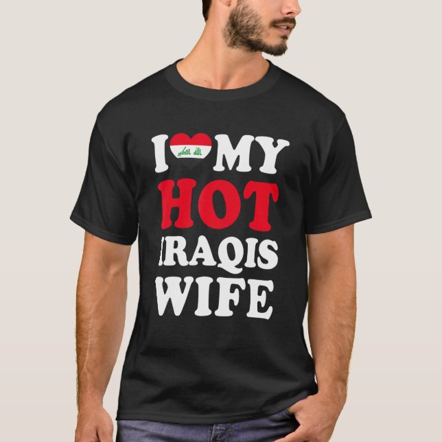 I love My Hot Iraqis Wife Funny Husband Gift T Shirt (Framsida)
