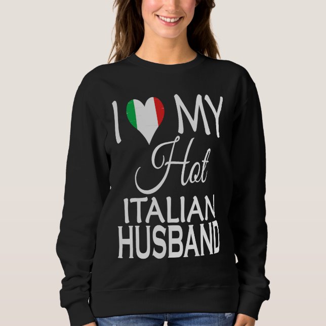 I Love My Hot Italian Husband  Italy Flag Spouse N T Shirt (Framsida)