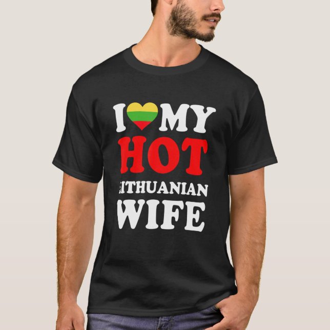 I love My Hot Lithuanian Wife Funny Husband Gift T Shirt (Framsida)