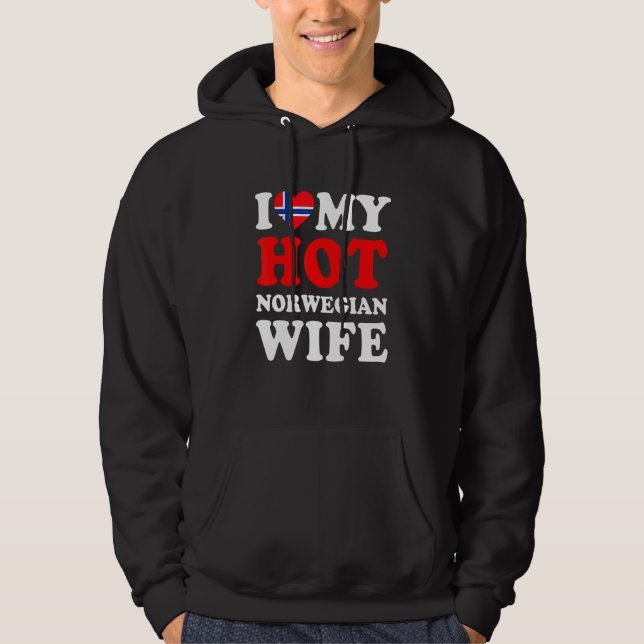 I love My Hot Norwegian Wife Funny Husband Gift Hoodie (Framsida)