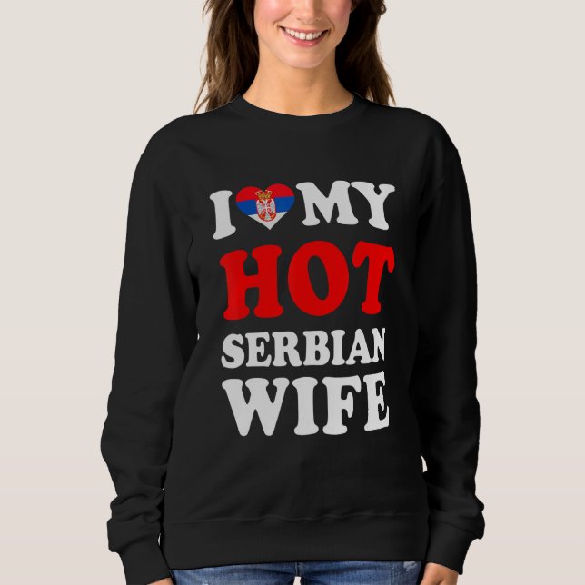 I love My Hot Serbian Wife Funny Husband Gift T Shirt (Framsida)