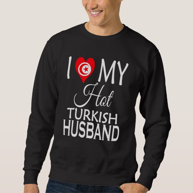 I Love My Hot Turkish Husband Turkey Spouse Native Lång Ärmad Tröja (Framsida)