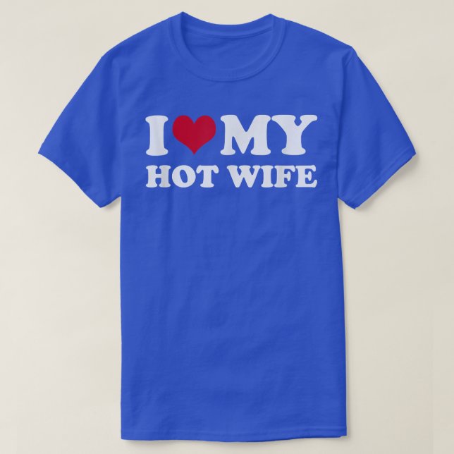 I Love My Hot Wife  T Shirt (Design framsida)