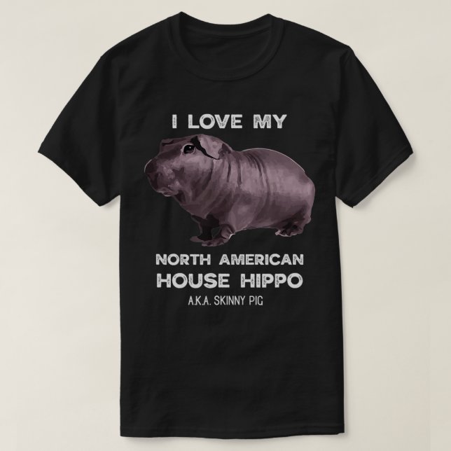 I love my House Hippo Skinny Pig Owners  T Shirt (Design framsida)