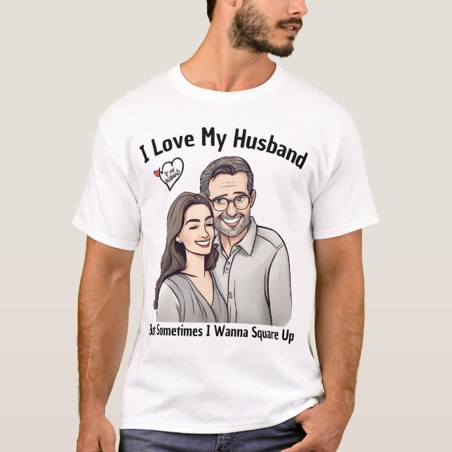 I Love My Husband But Sometimes I Wanna Square Up T Shirt (Framsida)