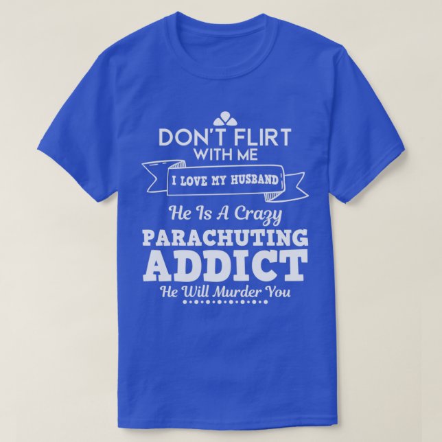 I Love My Husband Parachuting Funny For Gift T Shirt (Design framsida)
