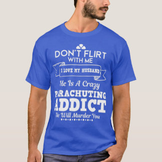 I Love My Husband Parachuting Funny For Gift T Shirt