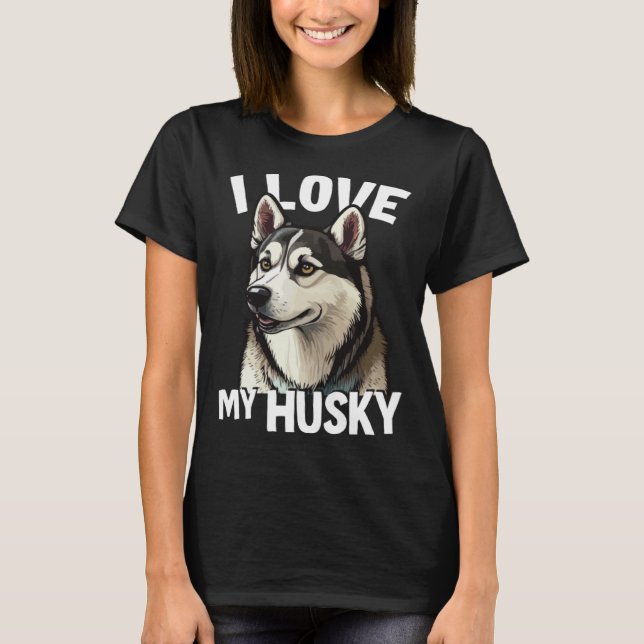 I Love My Husky T Shirt (Framsida)