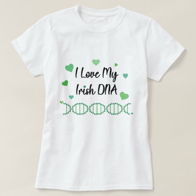 I Love My Irish DNA Shamrock T-Shirt               (Design framsida)