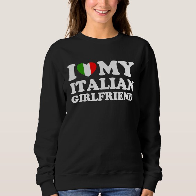 I Love My Italian Girlfriend T Shirt (Framsida)
