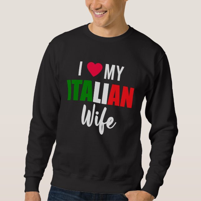 I Love My Italian Wife Valentines Day Lång Ärmad Tröja (Framsida)