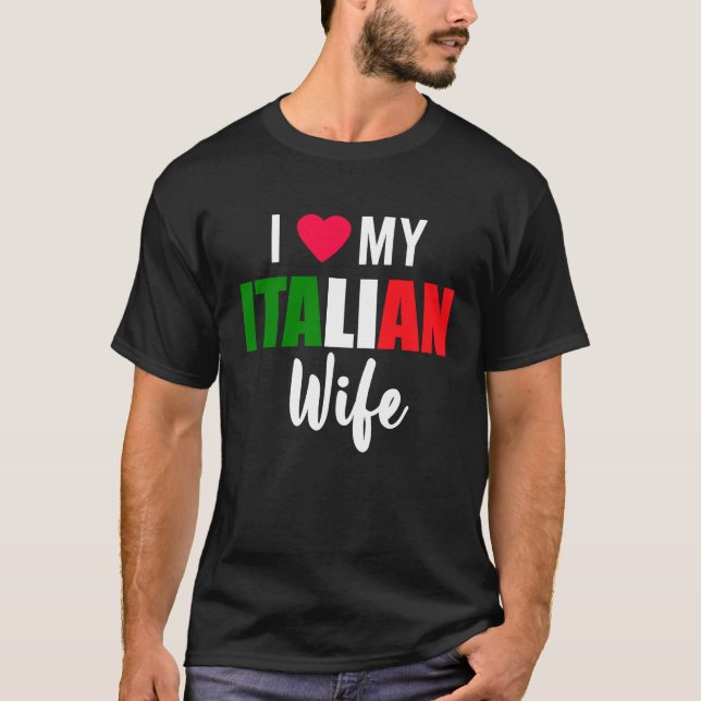 I Love My Italian Wife Valentines Day T Shirt (Framsida)