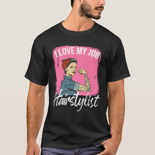 I Love My Job Hairstylist Scissors Hairstyle Haird T Shirt (Framsida)