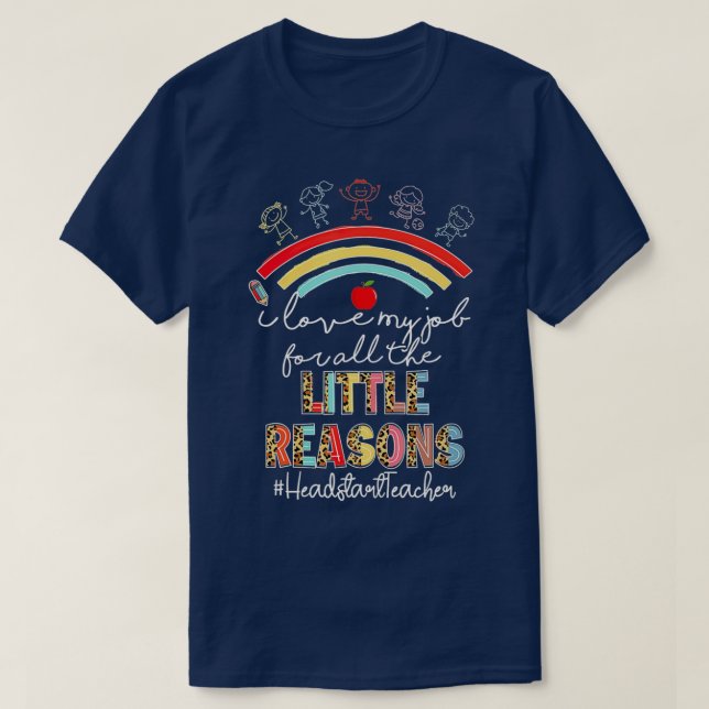 I Love My Job Headstart Teacher Rainbow Back To Sc T Shirt (Design framsida)
