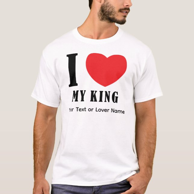 I Love My King – Romantic Royal Love Quote Design T Shirt (Framsida)