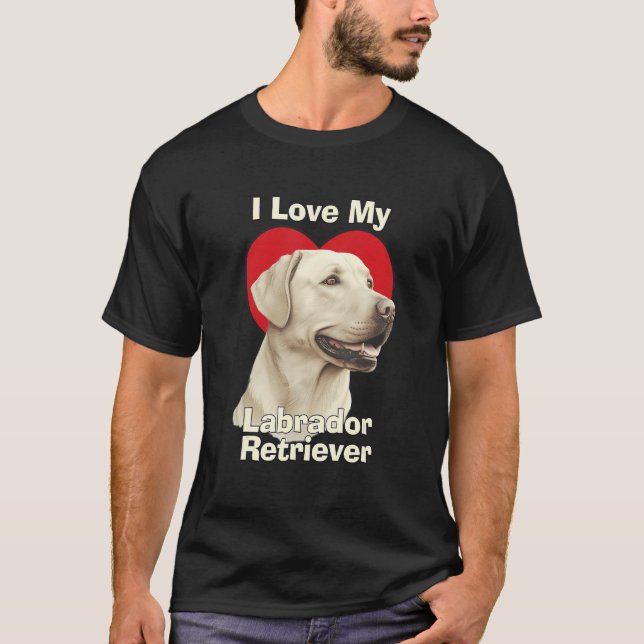 I Love My Labrador Retriever Puppy Dog T Shirt (Framsida)