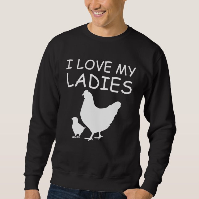I Love My Ladies Chicken Raising Lång Ärmad Tröja (Framsida)