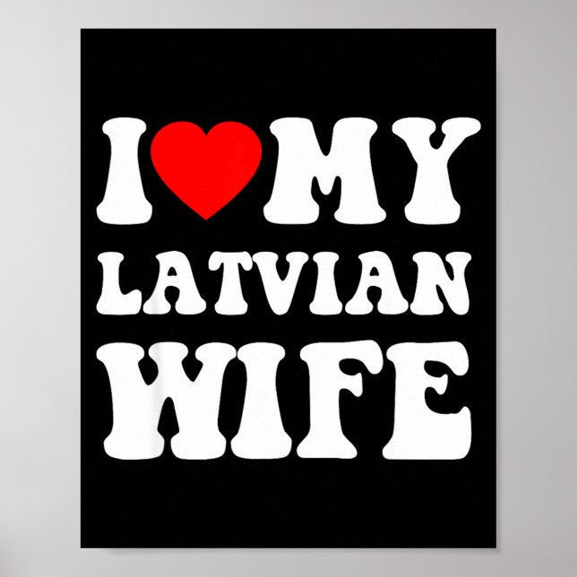 I Love My Latvian Wife Funny For Men Women  Poster (Framsidan)