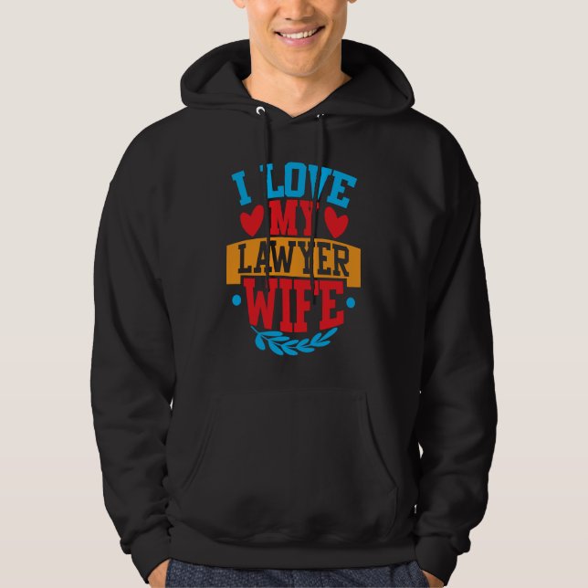 I Love My Lawyer Wife I Love My Wife Couple Valent Hoodie (Framsida)