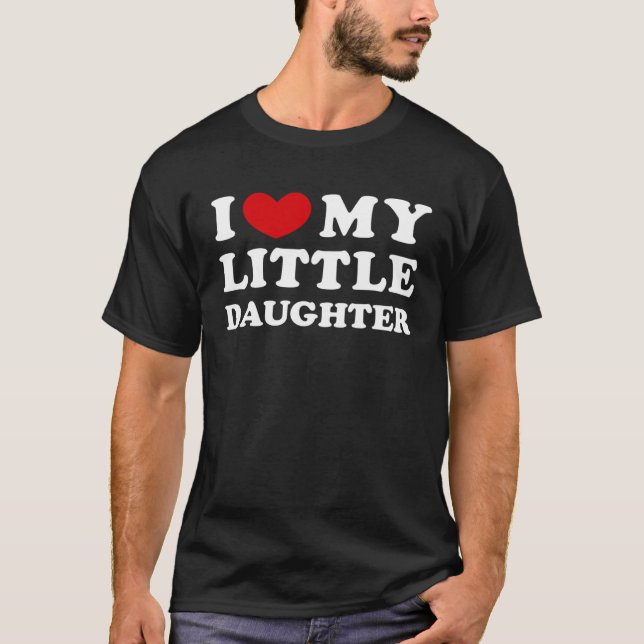 I Love My Little Daughter I Heart My Little Daught T Shirt (Framsida)