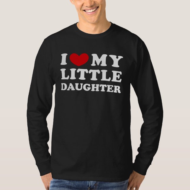 I Love My Little Daughter I Heart My Little Daught T Shirt (Framsida)