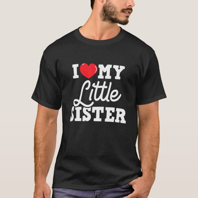 I Love My Little Sister  Sibling Sisters Love T Shirt (Framsida)