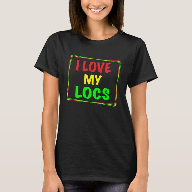 I Love My Locs Girl Dread Natural Hair T Shirt (Framsida)
