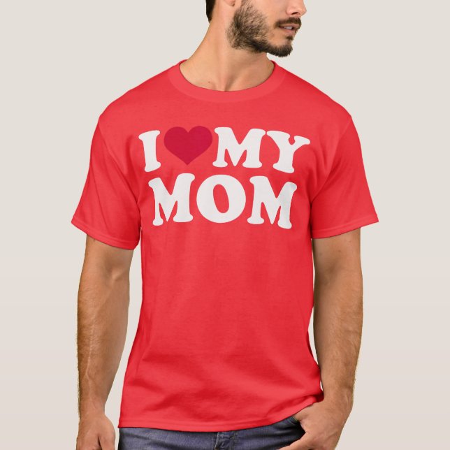 I Love My mom friend T Shirt (Framsida)