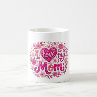 I love my mom kaffemugg