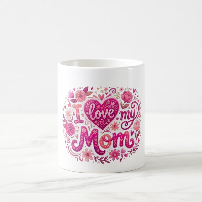 I love my mom kaffemugg (Center)