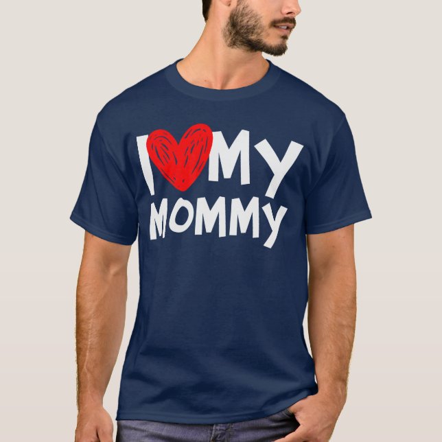 I Love My Mommy I Heart My Momshirt friends T Shirt (Framsida)